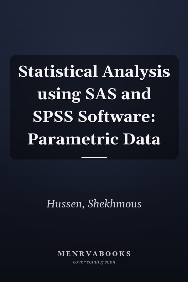 Statistical Analysis using SAS and SPSS Software: Parametric Data
