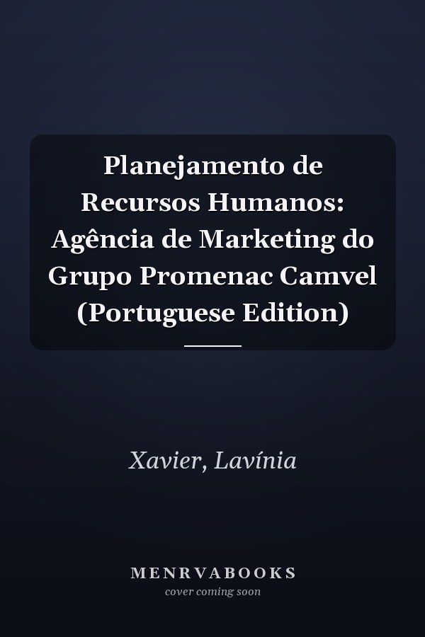 Planejamento de Recursos Humanos: Agência de Marketing do Grupo Promenac Camvel (Portuguese Edition)
