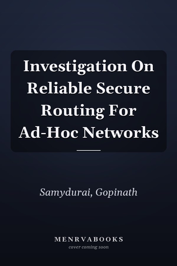 Investigation On Reliable Secure Routing For Ad-Hoc Networks