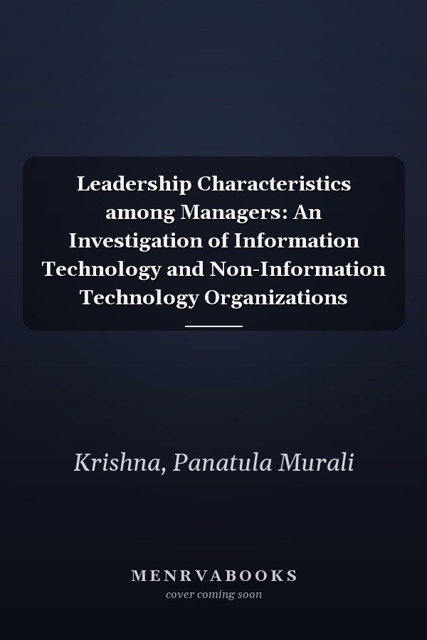 Leadership Characteristics among Managers: An Investigation of Information Technology and Non-Information Technology Organizations