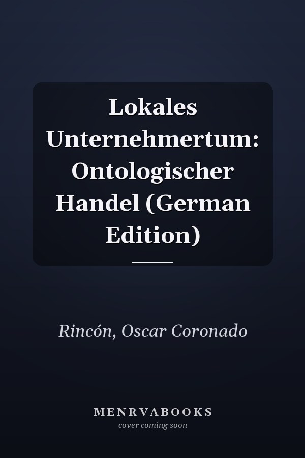 Lokales Unternehmertum: Ontologischer Handel (German Edition)