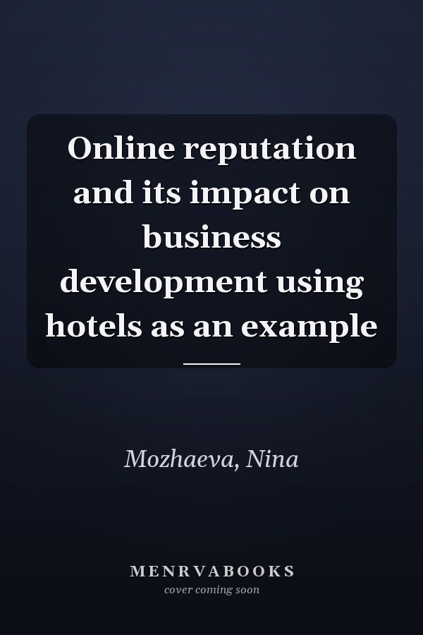 Online reputation and its impact on business development using hotels as an example