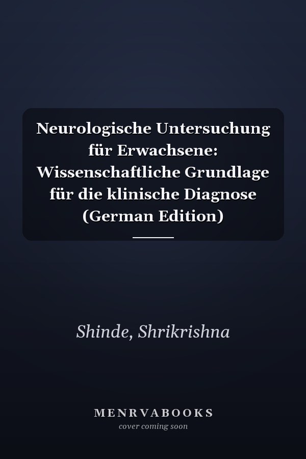 Neurologische Untersuchung für Erwachsene: Wissenschaftliche Grundlage für die klinische Diagnose (German Edition)