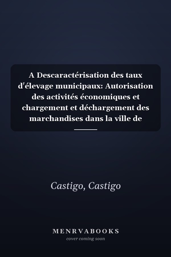 A Descaractérisation des taux d'élevage municipaux: Autorisation des activités économiques et chargement et déchargement des marchandises dans la ville de Nampula (French Edition)