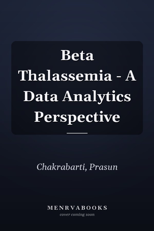 Beta Thalassemia - A Data Analytics Perspective
