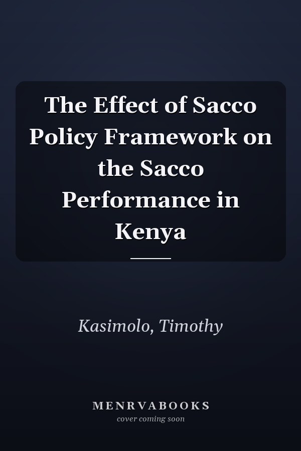 The Effect of Sacco Policy Framework on the Sacco Performance in Kenya
