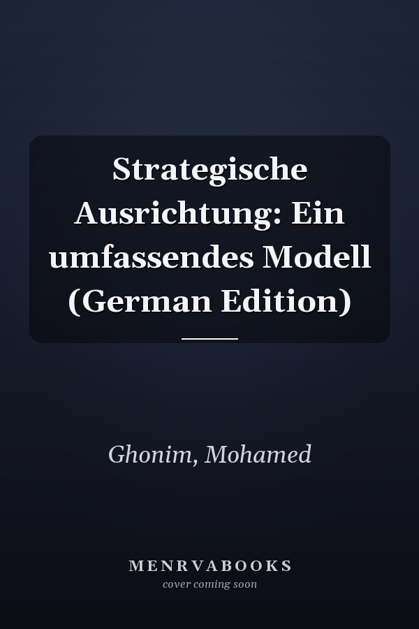 Strategische Ausrichtung: Ein umfassendes Modell (German Edition)