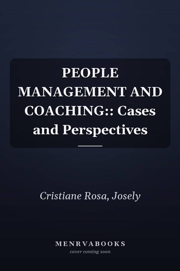 PEOPLE MANAGEMENT AND COACHING:: Cases and Perspectives