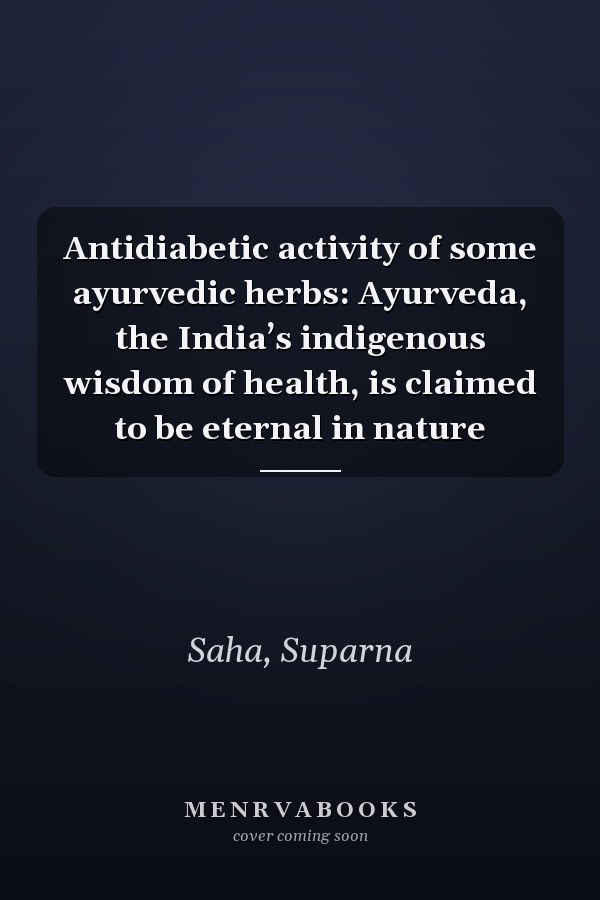 Antidiabetic activity of some ayurvedic herbs: Ayurveda, the India’s indigenous wisdom of health, is claimed to be eternal in nature
