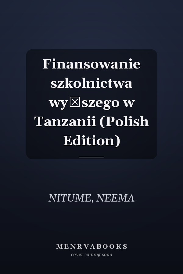 Finansowanie szkolnictwa wyższego w Tanzanii (Polish Edition)