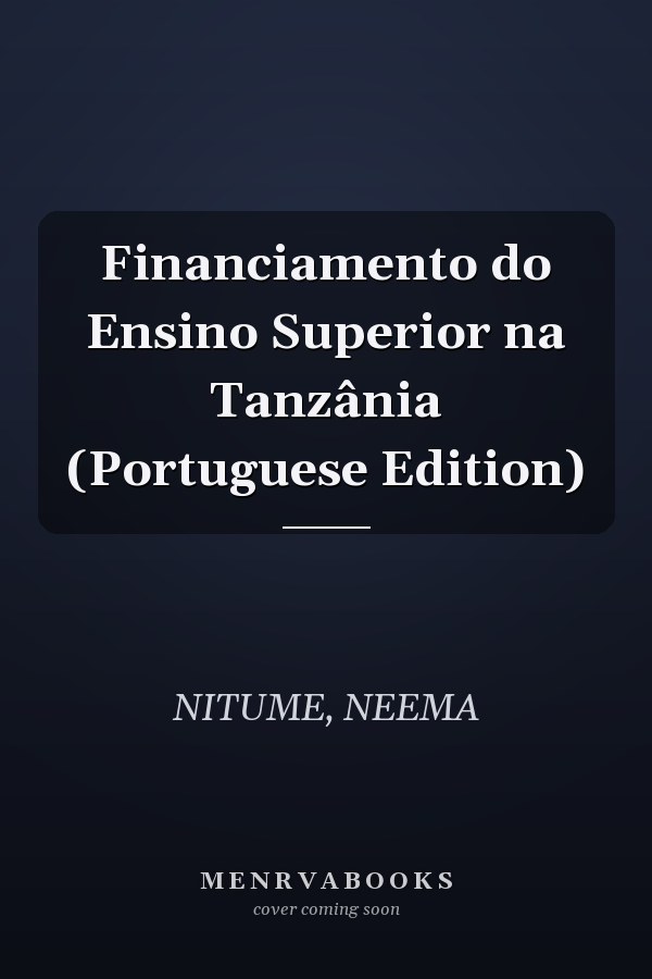 Financiamento do Ensino Superior na Tanzânia (Portuguese Edition)
