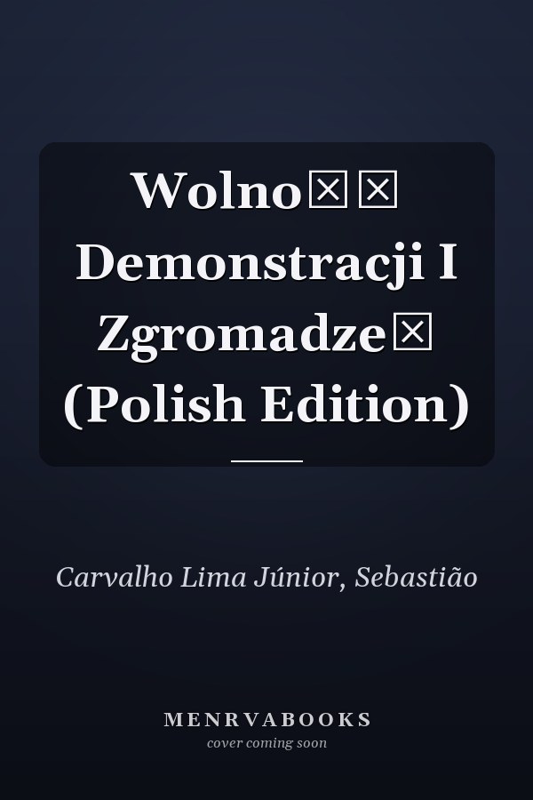 WolnoŚĆ Demonstracji I ZgromadzeŃ (Polish Edition)