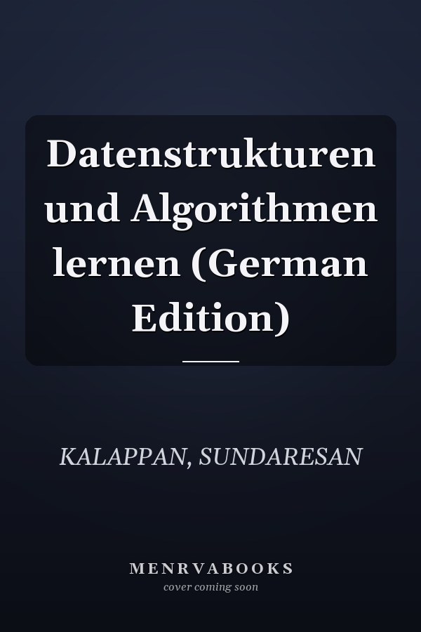 Datenstrukturen und Algorithmen lernen (German Edition)