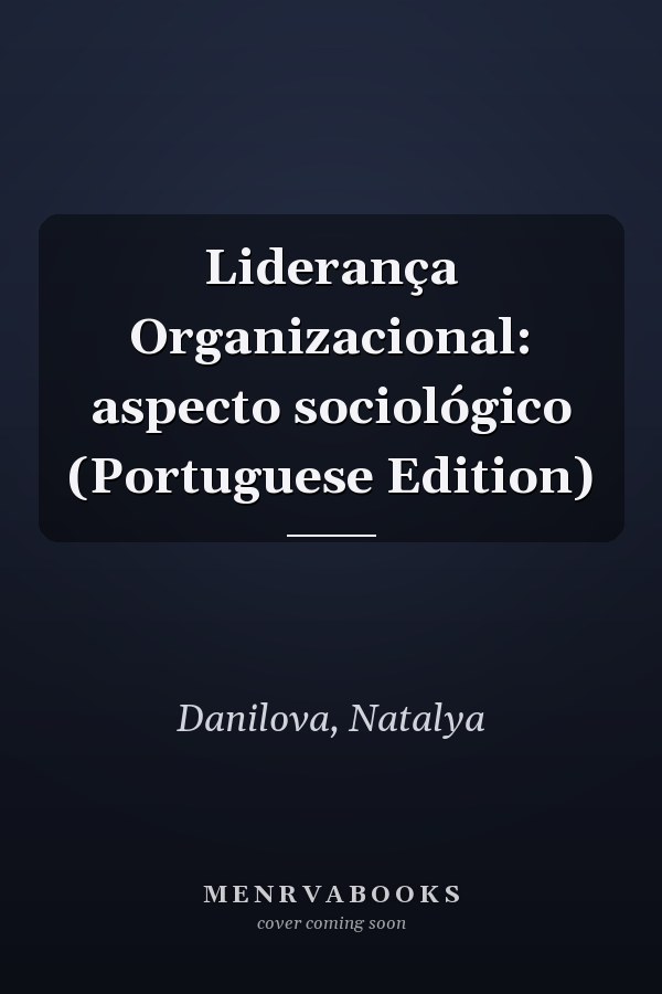 Liderança Organizacional: aspecto sociológico (Portuguese Edition)