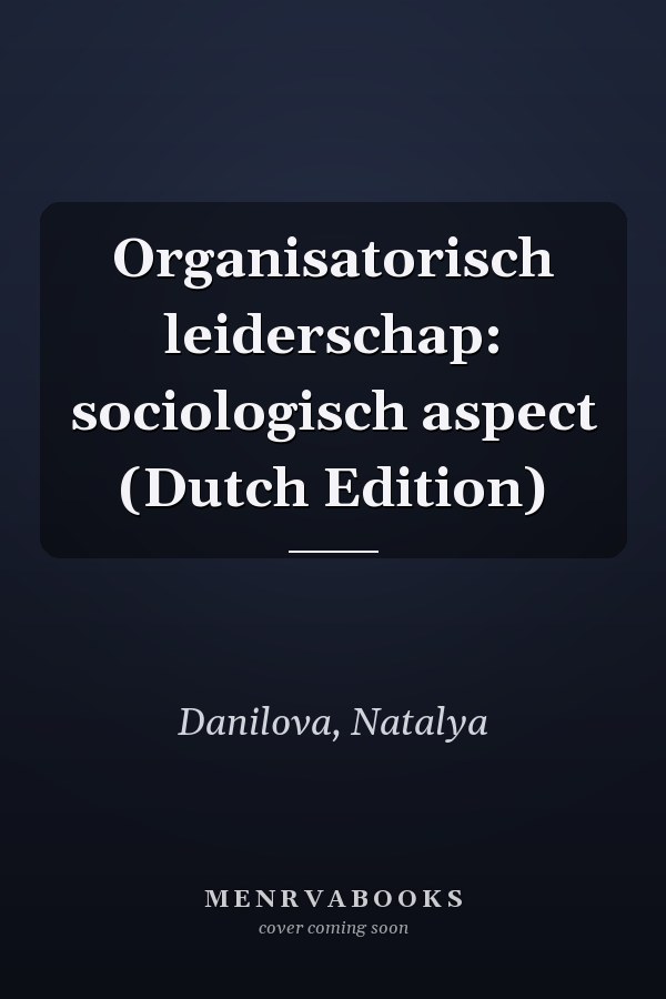 Organisatorisch leiderschap: sociologisch aspect (Dutch Edition)