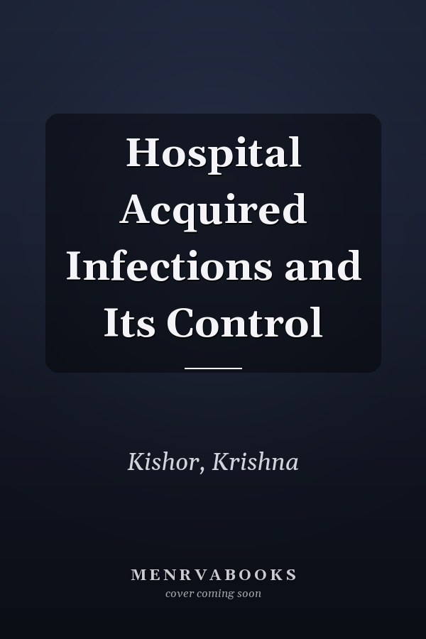 Hospital Acquired Infections and Its Control