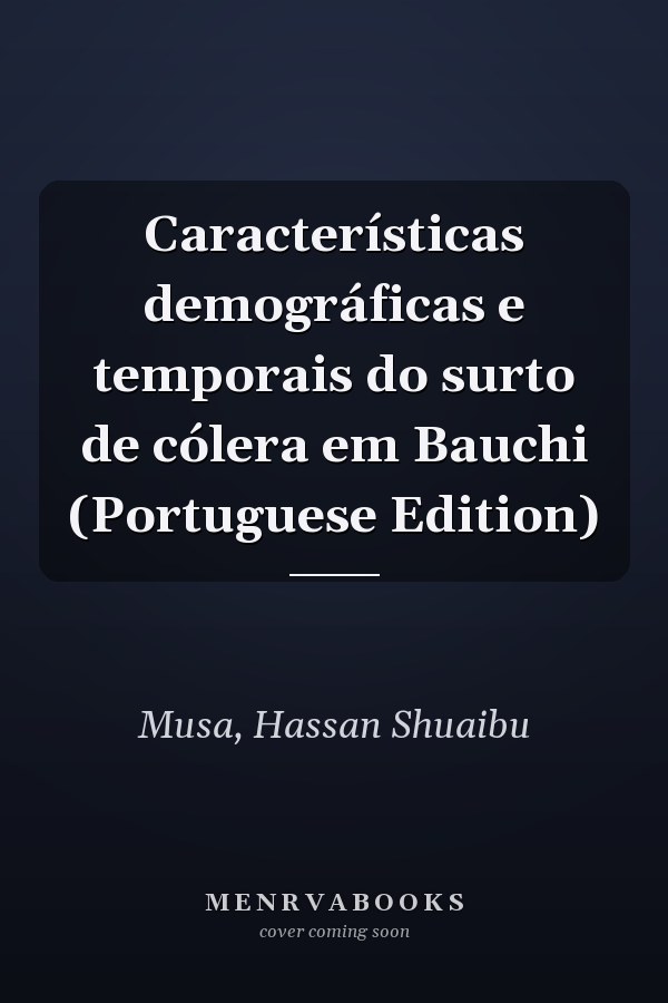 Características demográficas e temporais do surto de cólera em Bauchi (Portuguese Edition)