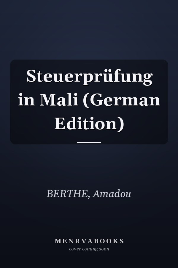 Steuerprüfung in Mali (German Edition)