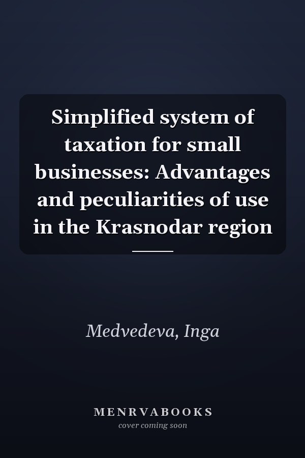 Simplified system of taxation for small businesses: Advantages and peculiarities of use in the Krasnodar region