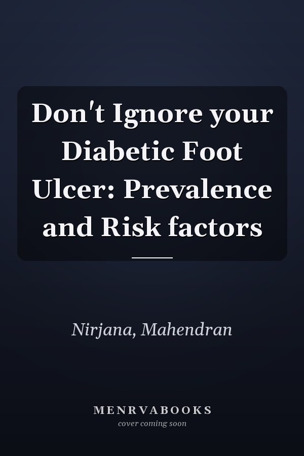 Don't Ignore your Diabetic Foot Ulcer: Prevalence and Risk factors