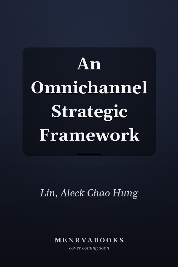 An Omnichannel Strategic Framework