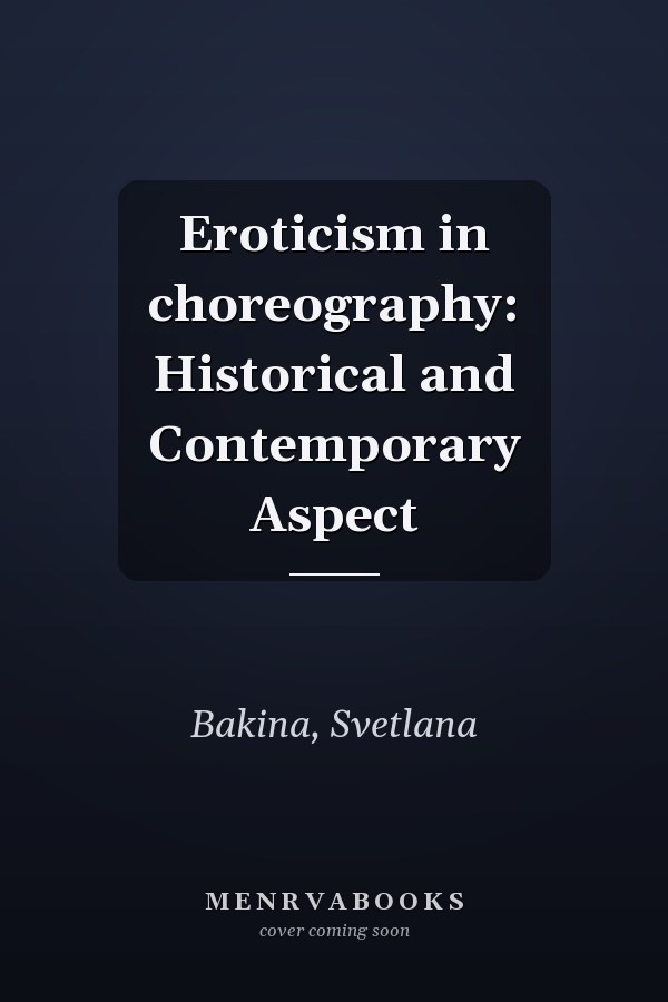 Eroticism in choreography: Historical and Contemporary Aspect