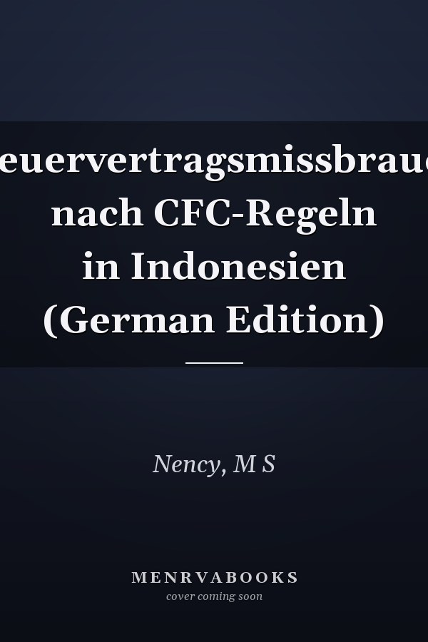Steuervertragsmissbrauch nach CFC-Regeln in Indonesien (German Edition)
