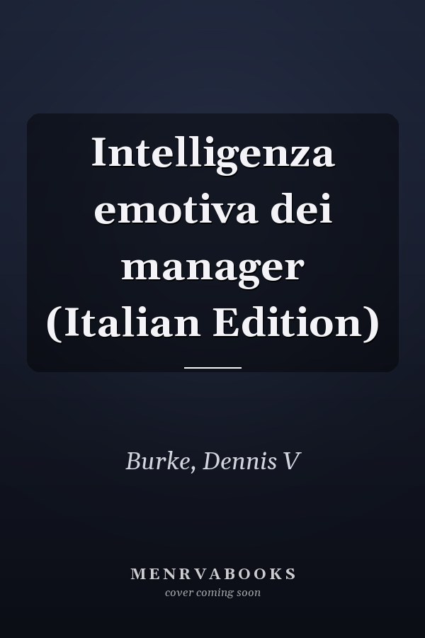 Intelligenza emotiva dei manager (Italian Edition)