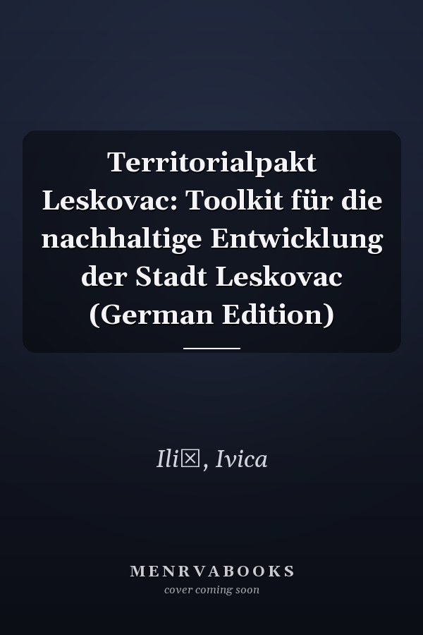 Territorialpakt Leskovac: Toolkit für die nachhaltige Entwicklung der Stadt Leskovac (German Edition)