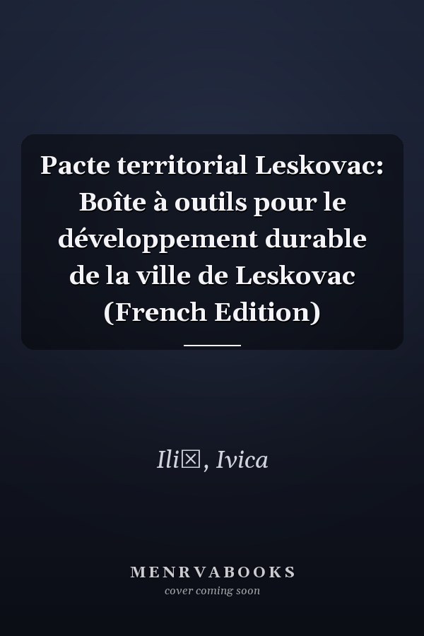 Pacte territorial Leskovac: Boîte à outils pour le développement durable de la ville de Leskovac (French Edition)