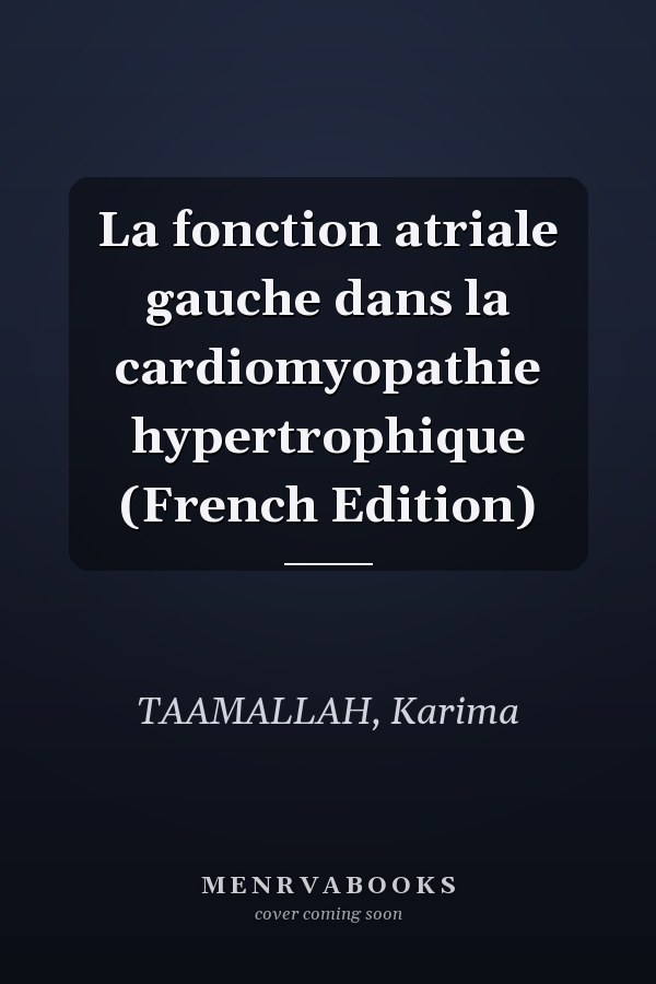 La fonction atriale gauche dans la cardiomyopathie hypertrophique (French Edition)