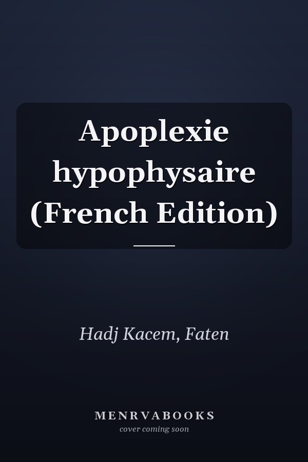 Apoplexie hypophysaire (French Edition)