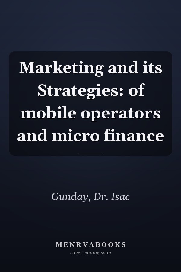 Marketing and its Strategies: of mobile operators and micro finance