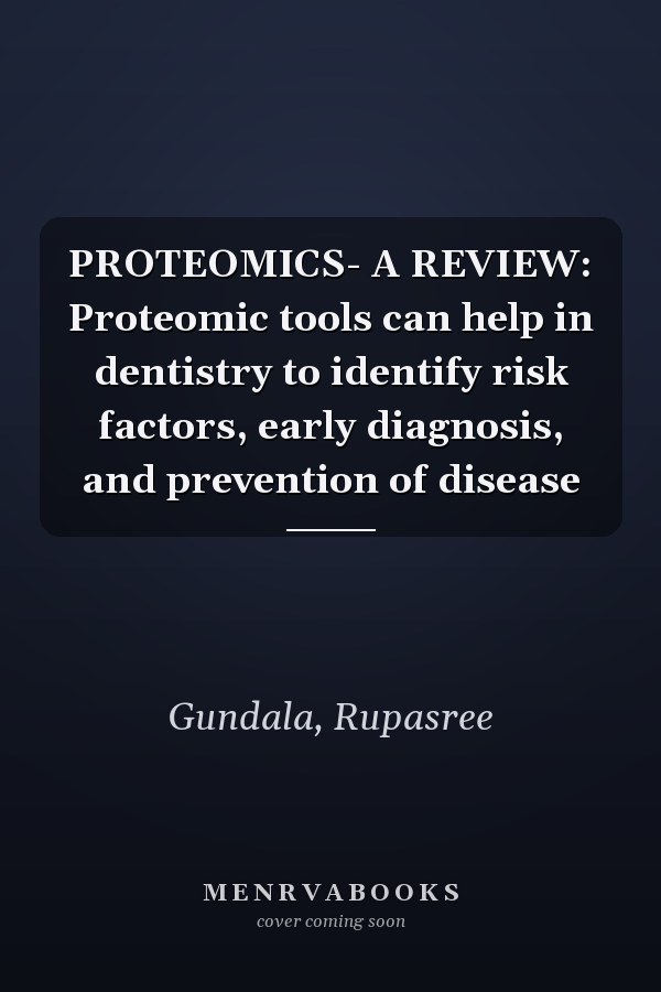 PROTEOMICS- A REVIEW: Proteomic tools can help in dentistry to identify risk factors, early diagnosis, and prevention of disease