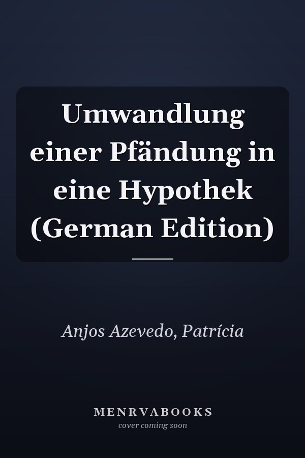 Umwandlung einer Pfändung in eine Hypothek (German Edition)
