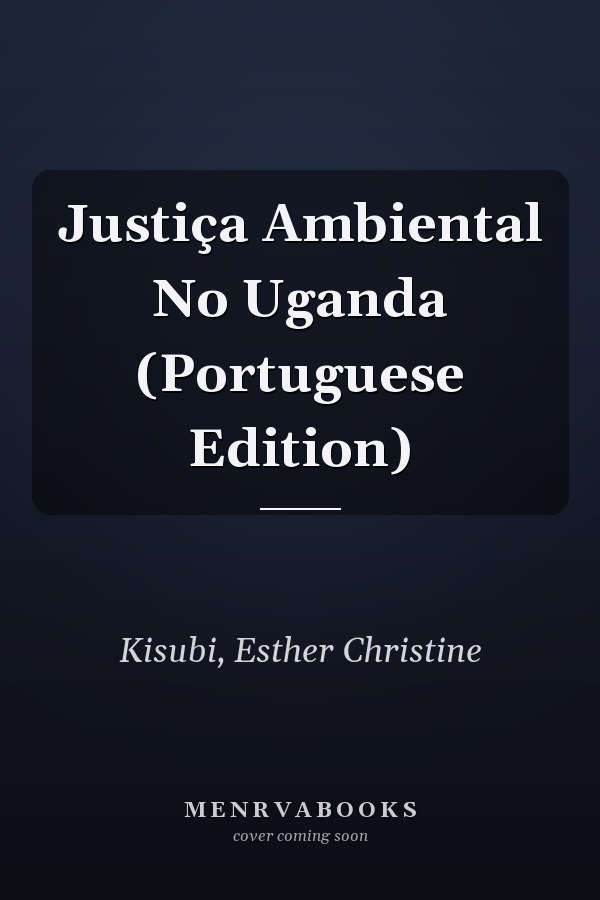 Justiça Ambiental No Uganda (Portuguese Edition)