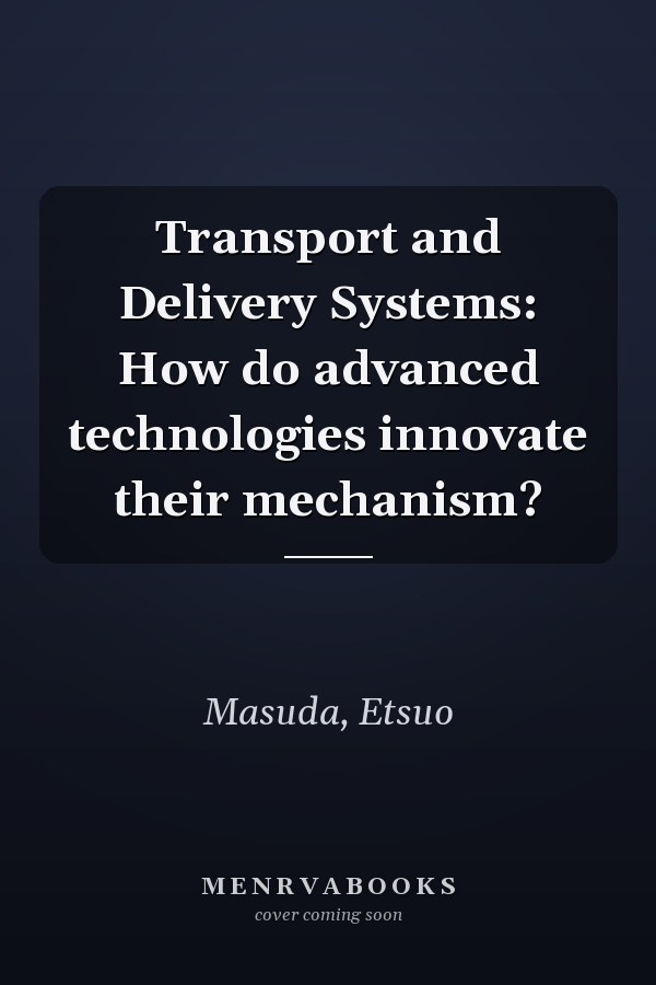 Transport and Delivery Systems: How do advanced technologies innovate their mechanism?