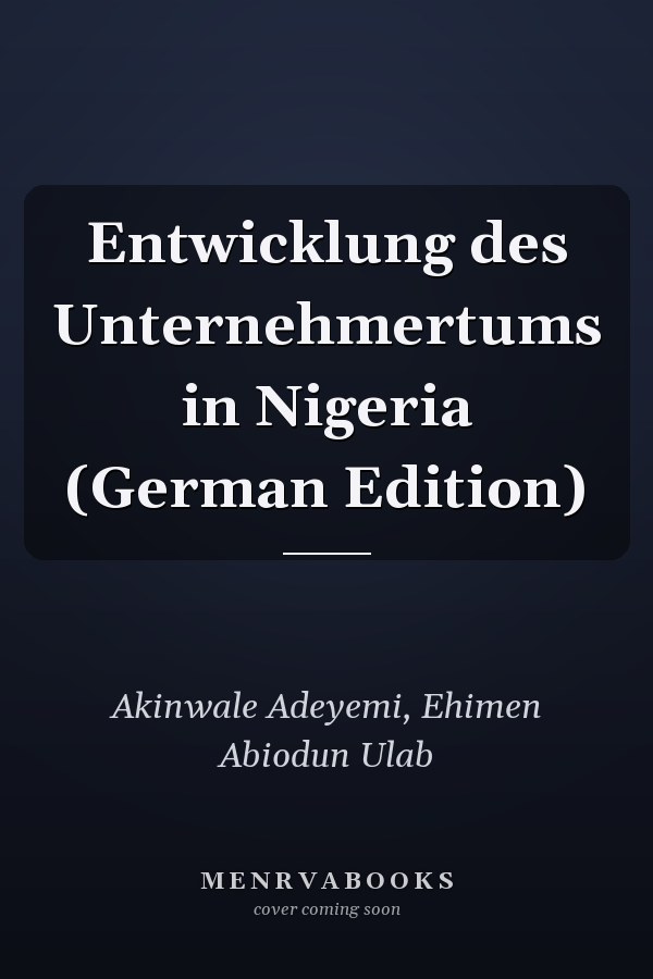 Entwicklung des Unternehmertums in Nigeria (German Edition)