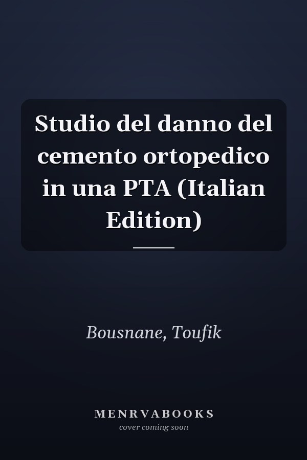 Studio del danno del cemento ortopedico in una PTA (Italian Edition)