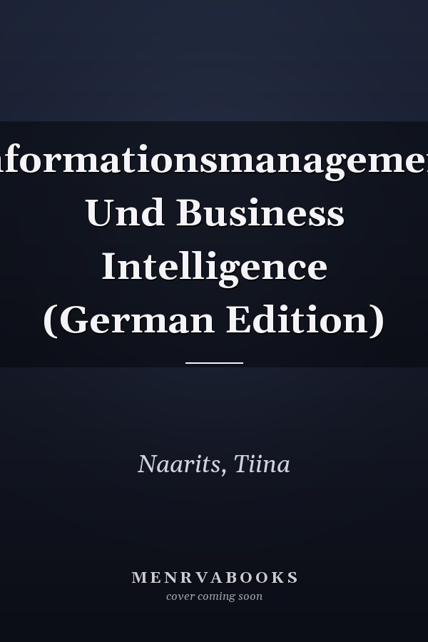 Informationsmanagement Und Business Intelligence (German Edition)