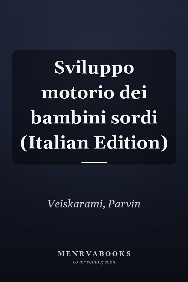 Sviluppo motorio dei bambini sordi (Italian Edition)