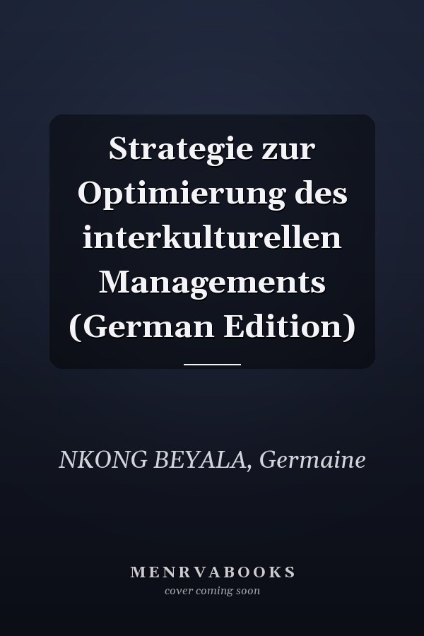 Strategie zur Optimierung des interkulturellen Managements (German Edition)