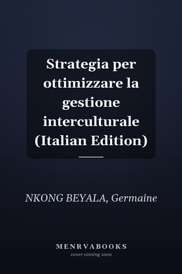 Strategia per ottimizzare la gestione interculturale (Italian Edition)