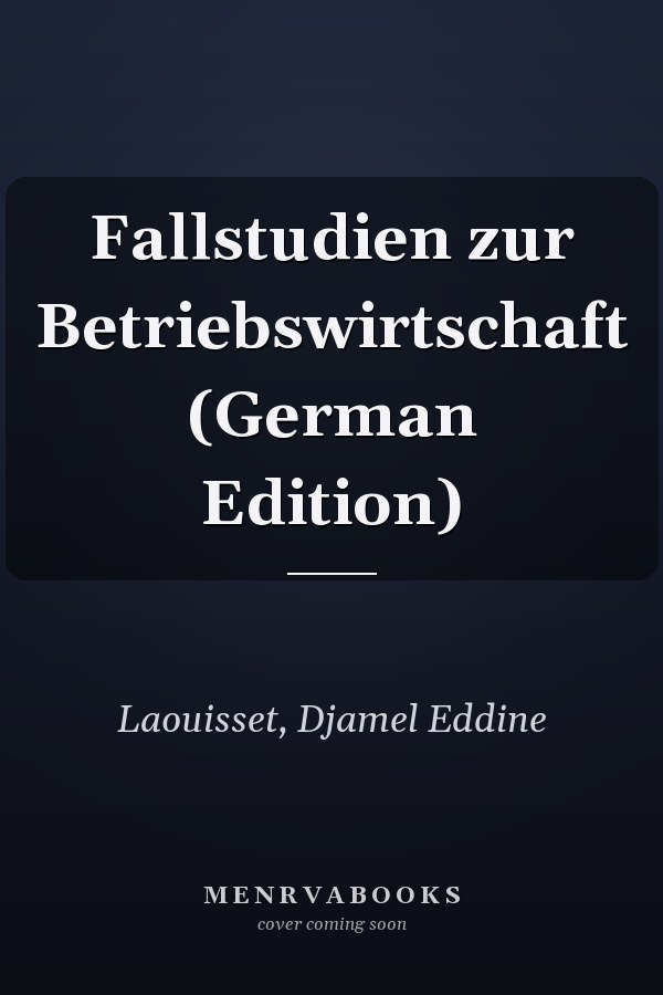 Fallstudien zur Betriebswirtschaft (German Edition)