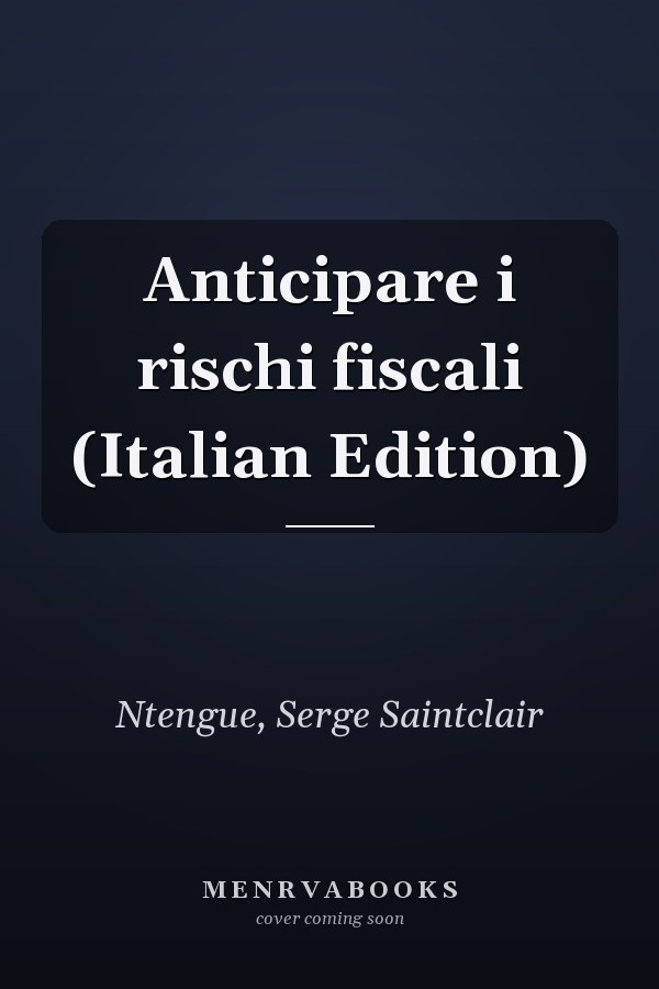 Anticipare i rischi fiscali (Italian Edition)