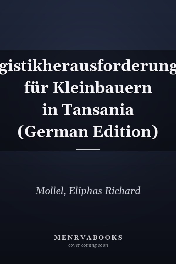Logistikherausforderungen für Kleinbauern in Tansania (German Edition)