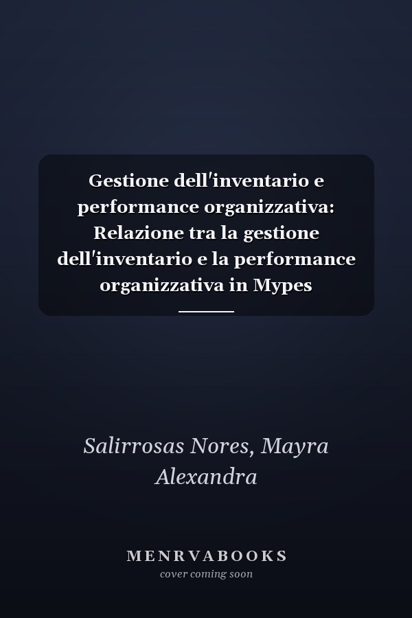 Gestione dell'inventario e performance organizzativa: Relazione tra la gestione dell'inventario e la performance organizzativa in Mypes abbigliamento di Gamarra 2020 (Italian Edition)