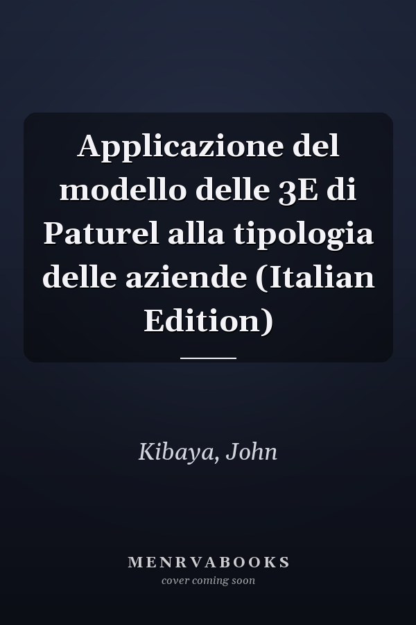 Applicazione del modello delle 3E di Paturel alla tipologia delle aziende (Italian Edition)