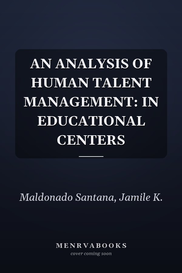 AN ANALYSIS OF HUMAN TALENT MANAGEMENT: IN EDUCATIONAL CENTERS