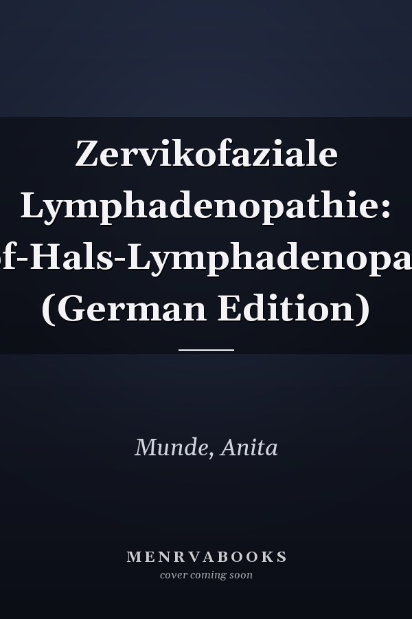 Zervikofaziale Lymphadenopathie: Kopf-Hals-Lymphadenopathie (German Edition)